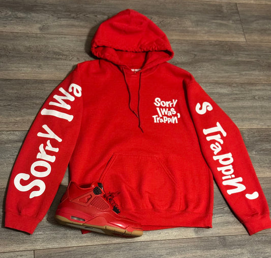 Red Sorry I Was Trappin’ Hoodie