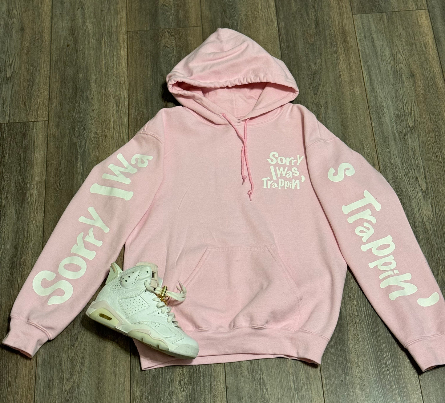 Pink Sorry I Was Trappin’ Hoodie