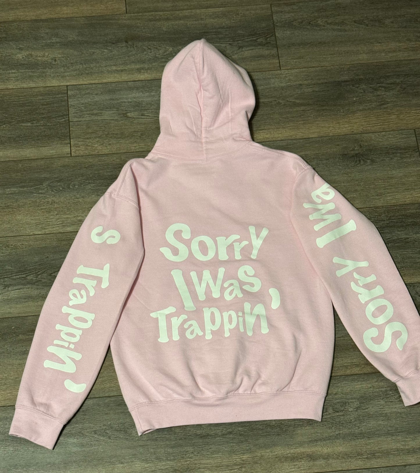 Pink Sorry I Was Trappin’ Hoodie