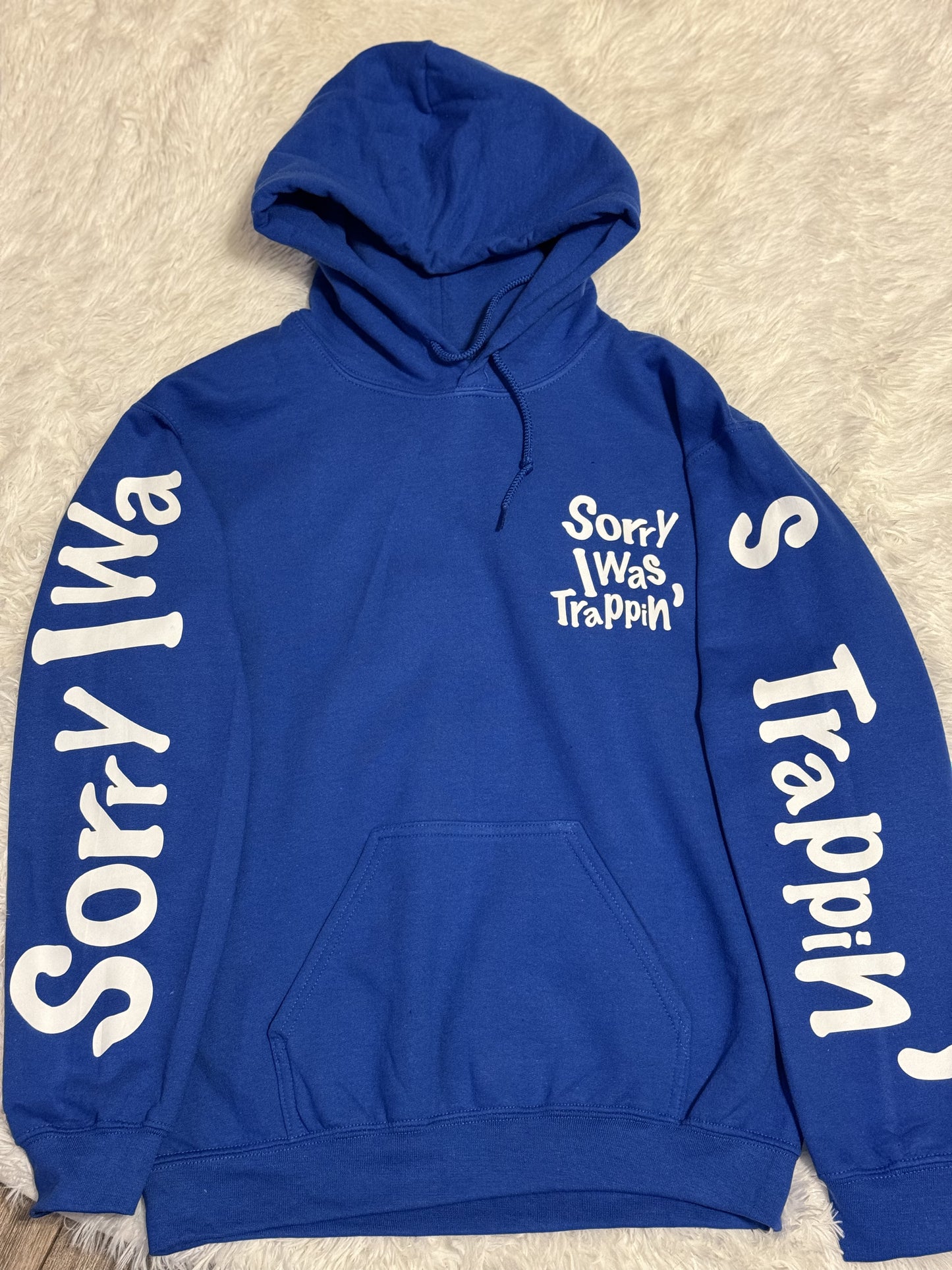 Blue Sorry I Was Trappin’ Hoodie