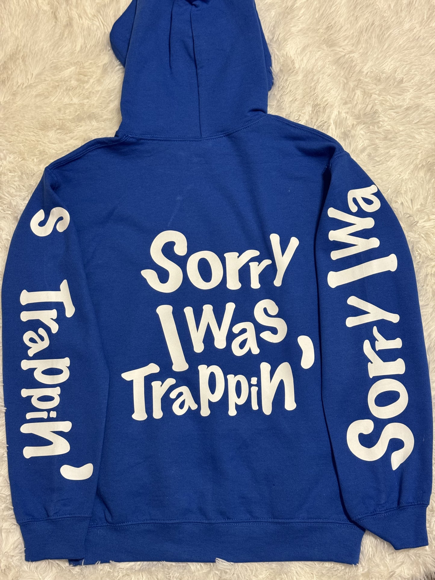 Blue Sorry I Was Trappin’ Hoodie